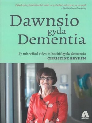 cover image of Dawnsio gyda Dementia--Fy Mhrofiad o Fyw'n Bositif gyda Dementia